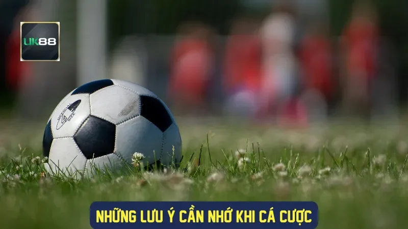 Kèo 3/4 UK88: Cẩm Nang Toàn Diện Cho Người Chơi Cá Cược 4 Những lưu ý cần nhớ khi cá cược