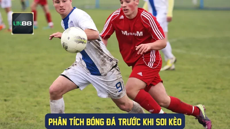 Soi Kèo Châu Á: Hướng Dẫn Đầy Đủ Cho Người Chơi 3 Phân tích bóng đá trước khi soi kèo